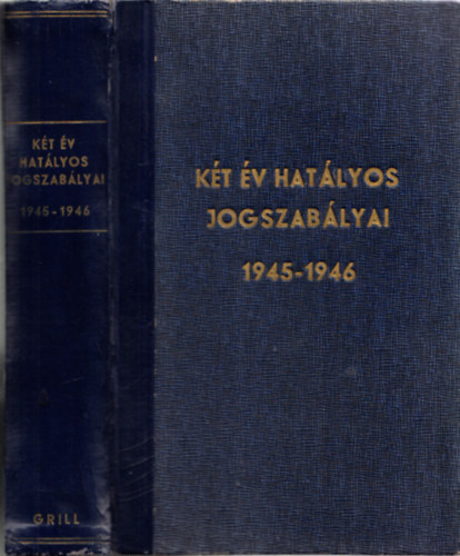 Dr. Bacsó Ferenc: Két év hatályos jogszabályai 1945-1946