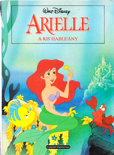 Egmont Kiadó: Arielle a kis hableány (Disney)