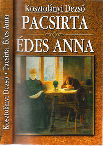Kosztolányi Dezső: Pacsirta / Édes Anna