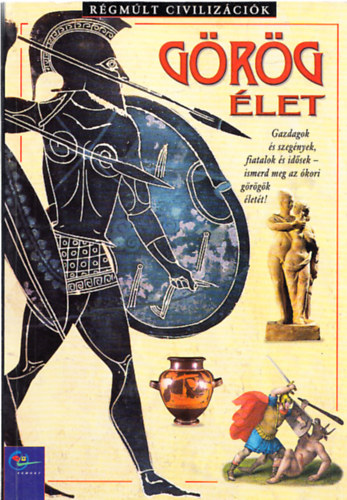 John Guy: Görög élet (Régmúlt civilizációk)