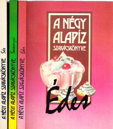 : A négy alapíz szakácskönyve 3 db. kötet (Édes + Savanyú + Sós)