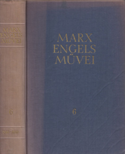 Karl Marx - Friedrich Engels: Karl Marx és Friedrich Engels művei 6. kötet 1848-1849