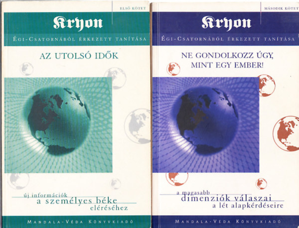 : Kryon 1-2.: Ne gondolkozz úgy, mint egy ember! + Az utolsó idők 