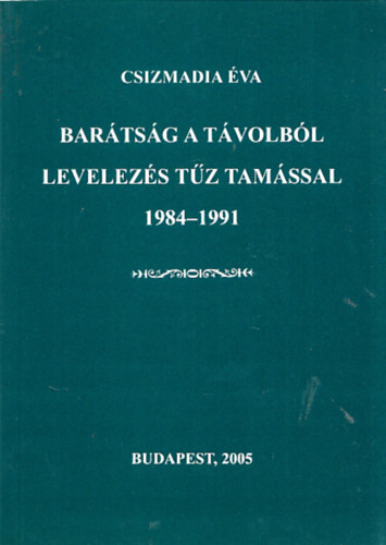 Csizmadia Éva: Barátság a távolból