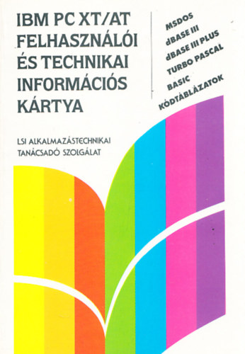 Erdős - Horváth - Pajor - Rusznák - Schilling: IBM PC XT/AT felhasználói és technikai információs kártya