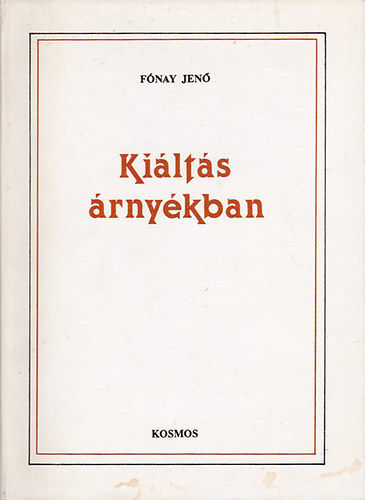 Fónay Jenő: Kiáltás árnyékban - dedikált