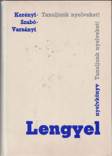 Kerényi Grácia, Szabó Dénes, Varsányi István: Lengyel nyelvkönyv (Tanuljunk nyelveket)
