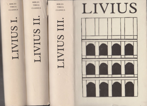 Livius: A római nép története a város alapításától I-III. (Bibliotheca Classica)