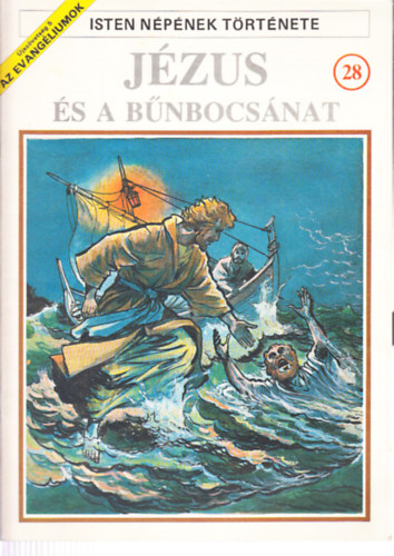 : Jézus és a bűnbocsánat (Isten népének története 28.)