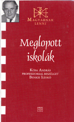 Kósa András, Benkei Ildikó: Meglopott iskolák (Kósa András által dedikált)