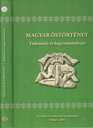 : Magyar őstörténet- Tudomány és hagyományőrzés