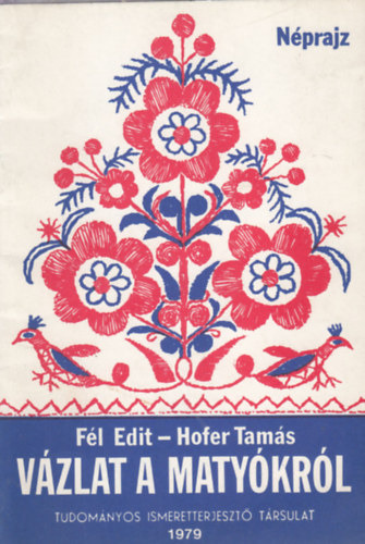 Fél Edit- Hofer Tamás: Vázlat a matyókról