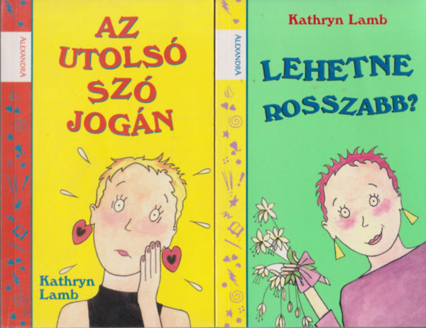 Kathryn LAmb: Az utolsó szó jogán, Lehetne rosszabb? (2 mű)