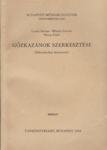 Luzsa I.- Móricz I.- Pótsa E.: Gőzkazánok szerkesztése (hőtechnikai méretezés)