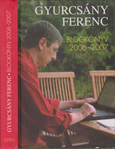 Gyurcsány Ferenc: Blogkönyv 2006-2007. (aláírt)