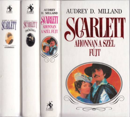 Audrey D. Milland: Ahonnan a szél fújt + Scarlett örökében + Scarlett gyermekei