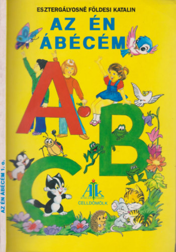 Esztergályosné Földesi Katalin: Az én ábécém (Olvasókönyv az 1. osztály számára)