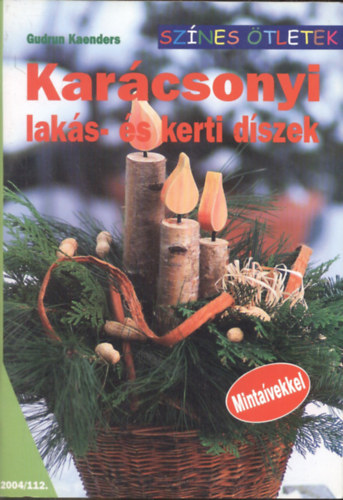 Gudrun Kaenders: Karácsonyi lakás- és kerti díszek