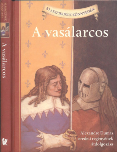 Alexandre Dumas, Oliver Ho (átdolg.): A vasálarcos (Klasszikusok könnyedén)