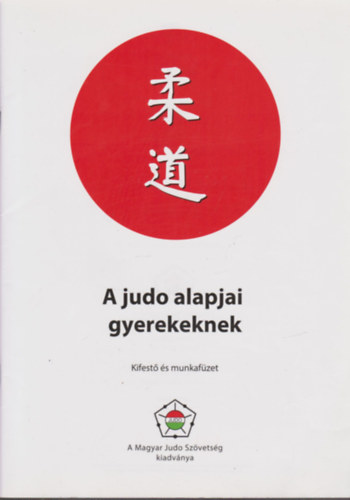 Diviki Barbara - Simon Csaba András: A judo alapjai gyerekeknek