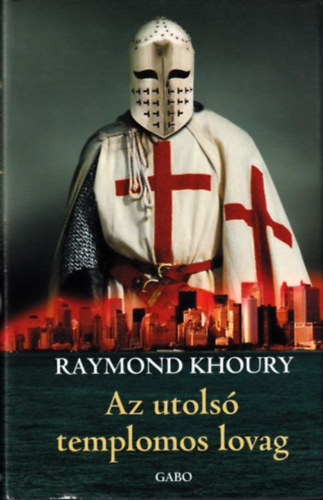 Raymond Khoury: Az utolsó templomos lovag