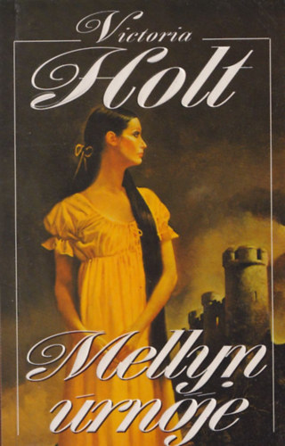 Victoria Holt: Mellyn úrnője