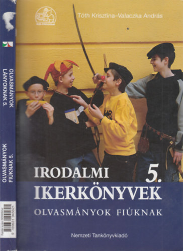 Tóth Krisztina-Valaczka András: Irodalmi ikerkönyvek 5. Olvasmányok lányoknak, fiúknak