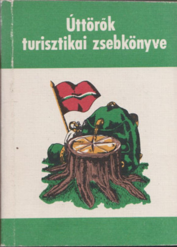 Derzsi Ottó: Úttörők turisztikai zsebkönyve