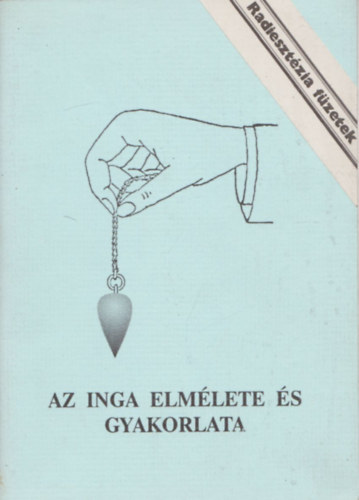 Aranyi Lászlóné: Az inga elmélete és gyakorlata