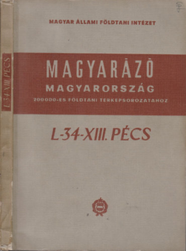 : L-34-XIII. Pécs (Magyarázó Magyarország 200 000-es földtani térképsorozatához)