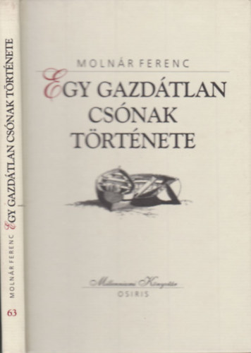 Molnár Ferenc: Egy gazdátlan csónak története (Millenniumi könyvtár 63.)