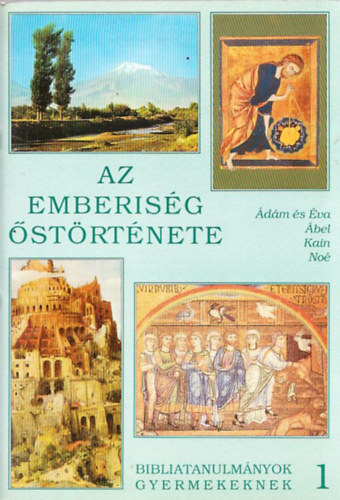 : Bibliatanulmányok gyermekeknek 1. - Az emberiség őstörténete