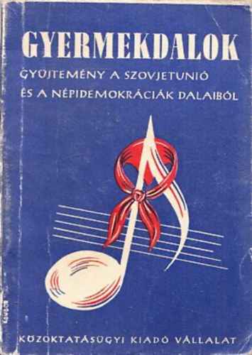 Pálinkás József (szerk.): Gyermekdalok (Gyűjtemény a Szovjetunió és a népidemokráciák dalaiból)