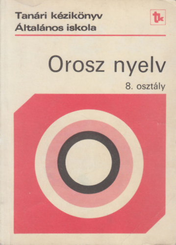 : Tanári kézikönyv az orosz nyelv tanításához (általános iskola 8. osztály)
