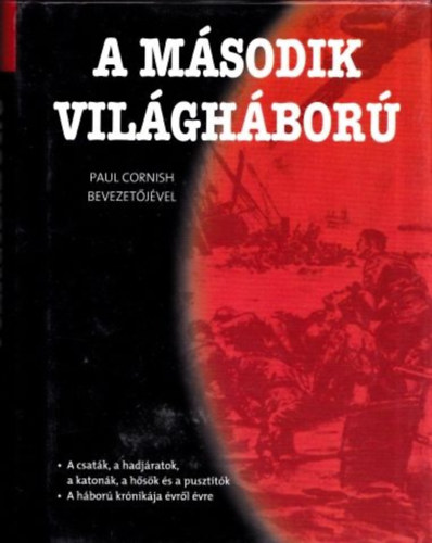 Sutherland, Jon -Canwell, Diane: A második világháború (Paul Cornish bevezetőjével)