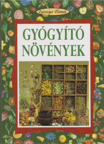 : Gyógyító növények (Egészséges Életmód)