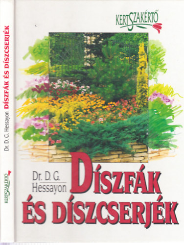 Dr. D.G. Hessayon: Díszfák és díszcserjék (Kertszakértő)