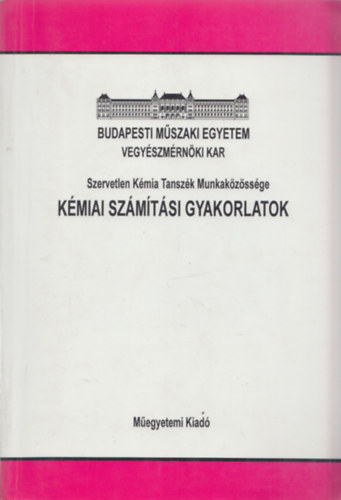 BME VMK Szervetlen Kémia Tanszék Munkaközössége: Kémiai számítási gyakorlatok