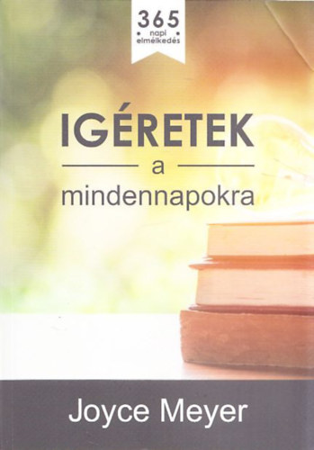 Joyce Meyer: Ígéretek a mindennapokra (Bátorító gondolatok az év minden napjára)