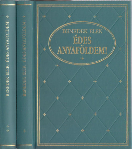 Benedek Elek: Édes anyaföldem! I-II.