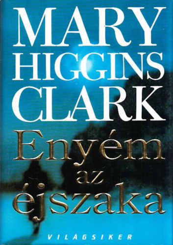 Mary Clark Higgins: Enyém az éjszaka