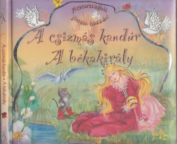 : A csizmás kandúr és a békakirály (Meseországból jöttem hozzád)