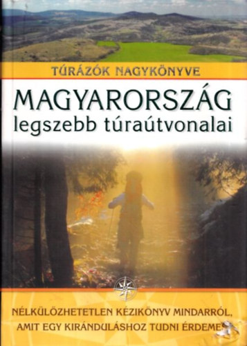 Dr. Nagy Balázs (SZERK.): Magyarország legszebb kerékpáros túraútvonalai