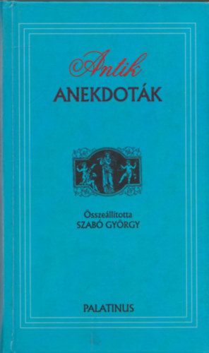 Szabó György (Szerk.): Antik anekdoták