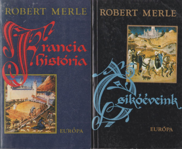 Robert Merle: Francia história + Csikóéveink