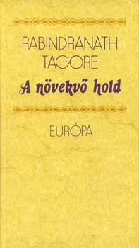 Rabindranáth Tagore: A növekvő hold - A kertész