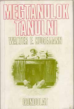 Walter F. Kugemann: Megtanulok tanulni