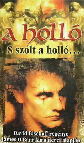 David Bischoff: A holló: S szólt a holló