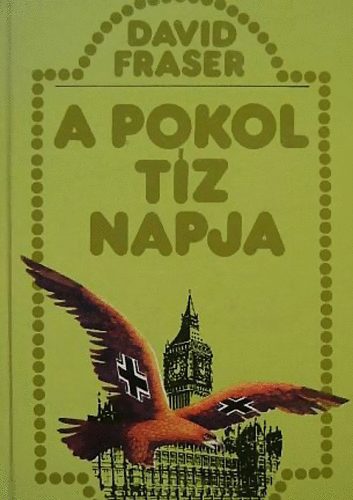 David Fraser: A pokol tíz napja