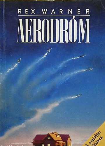 Rex Warner: Aerodróm